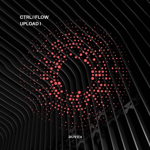 CTRL//FLOW Upload 1 by RUVEN