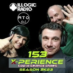 X-PERIENCE TOP 10 TRANCE CHART 153 - 27/05/2023 and 30/05/2023 on Illogic Radio & Radio Time Out
