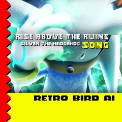 Rise Above the Ruins (Silver the Hedgehog Song)
