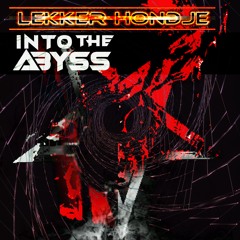 Lekker Hondje - (Down) Into The Abyss //DnB, Neurofunk, Crossbreed