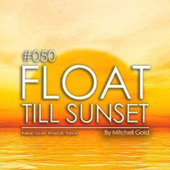 050 FLOAT Till Sunset (2 Hour Classics Memorial Mix)