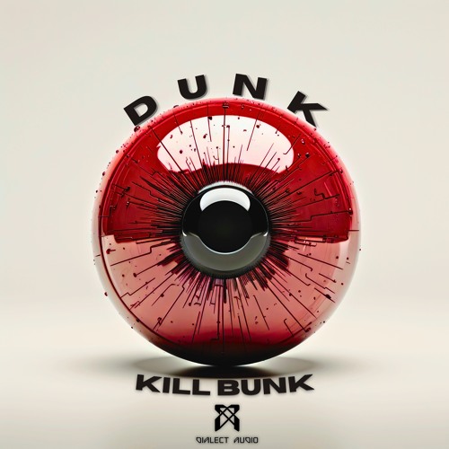 Dunk - Kill Bunk [Premiere]