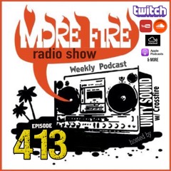 More Fire Show Ep413 hosted by Crossfire from Unity Sound - Reggae Dancehall Afrobeats Soca