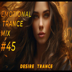 EMOTIONAL TRANCE MIX #45 - UPLIFTING & VOCAL TRANCE