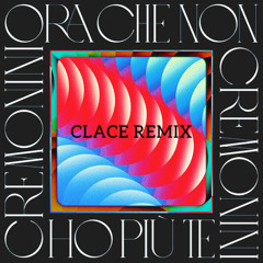 Cesare Cremonini - Ora Che Non Ho Più Te (Clace Remix)