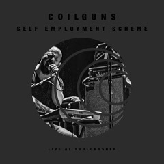 Self Employment Scheme (Live at Soulcrusher)