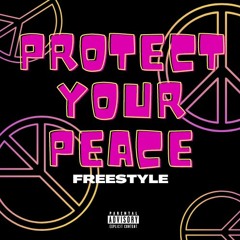 Protect Your Peace (Freestyle)