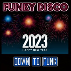 Funky & Disco House Mix 2023 ⭐Down to Funk Year Mix⭐ DJ Rip ⭐ 🥳 🎉 💃 🕺