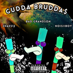 Gudda Brudda$-Zhae512(Feat. Bad Grandson-NoisiiBoy)