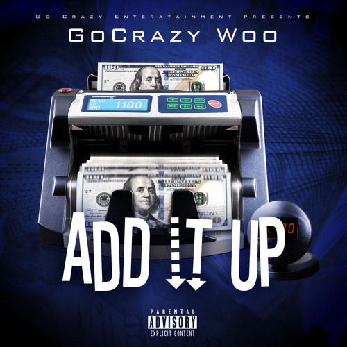 GO CRAZY WOO - ADD IT UP