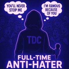 Full Time Anti-Hater