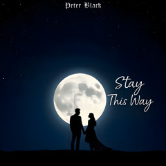 Stay This Way