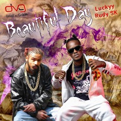 Beautiful day-Luckydvg ft Rudy sk