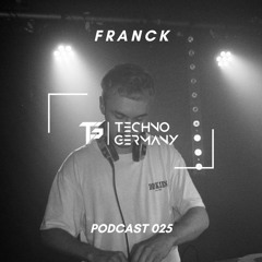 Franck - Techno Germany Podcast 025