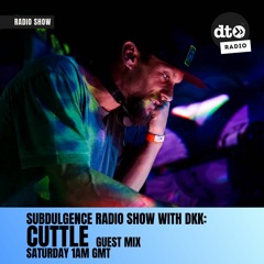 SUBDULGENCE with DKK S2 Ep12 Guest Mix by Cuttle