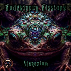 Mudskipper Missions - 148bpm - Ataraxium