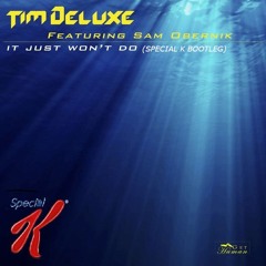 It Just Won't Do - Tim Deluxe (Feat.) Sam Obernik (BOOTLEG FREE DL)