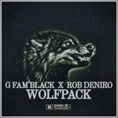 G FAM BLACK X Rob Deniro - Wolfpack