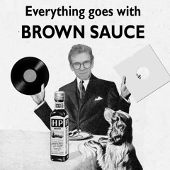 Brown Sauce - Everything Goes Mix