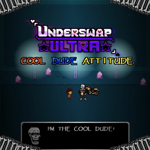 Stream COOL DUDE ATTITUDE! (Final) by Undertale: Quantum Leap - Official |  Listen online for free on SoundCloud