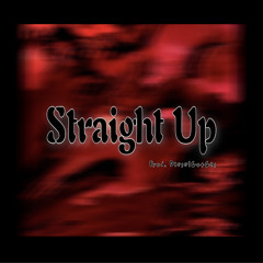 “Straight Up” — prod. DIESELGOTGAS