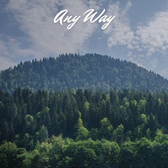 Any Way