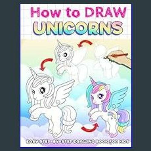How To Draw a Unicorn - Easy Step By Step Guide for Kids