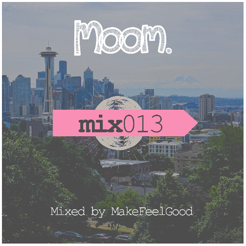 MOOMMIX013 - MakeFeelGood