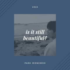 Park Jeongwoo - is it still beautiful