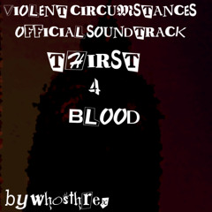 VIOLENT CIRCUMSTANCES OST - THIRST 4 BLOOD