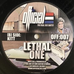 OFFICIAL:007B - LETHAL ONE - KITT (out now on vinyl)