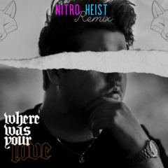 Philmon Lee - Where Was Your Love (NITRO HEIST Remix)
