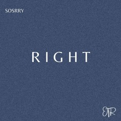 RIGHT (SOSRRY)(PROD. INDI5HUNNIT)