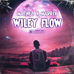 MATNEZ X MARRIX - WILEY FLOW !FREE DOWNLOAD)