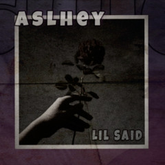 Ashley - Lil Said (Audio)