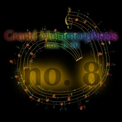 Grand metamorphosis no. 8
