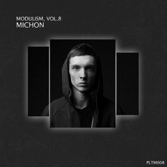 Modulism, Vol.8 (Compiled & Mixed by Michon) [Polyptych Bundles]