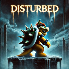 Disturbed