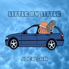 joeysan. - Little By Little (FREE DL)