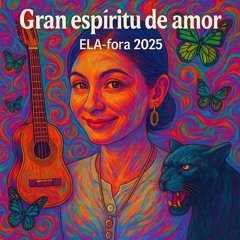 Gran espiritu de amor- by Renata - 2025 Retreat ELA-fora - 06.09.