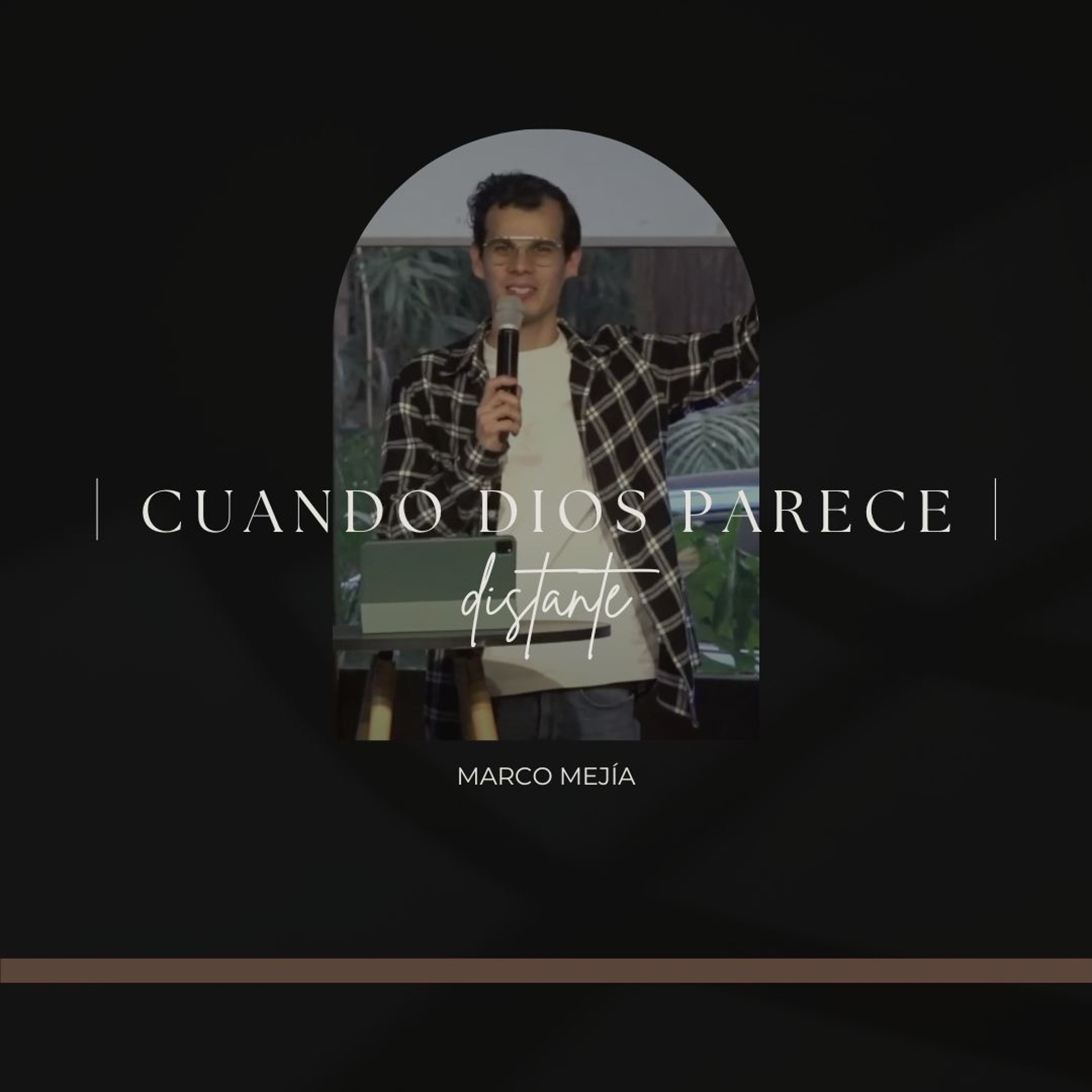 Cuando Dios parece distante | Marco Mejía episode artwork