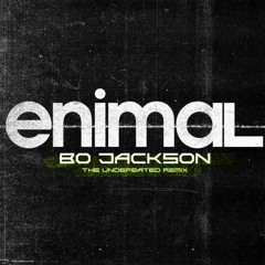 Enimal - Bo Jackson ( The Undefeated Remix )