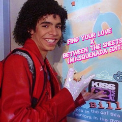 Find Your Love X Between The Sheets (Masquenada edit)