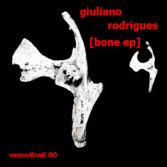 PREMIERE | Giuliano Rodrigues - Bone [monoKraK80]