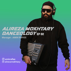 Alireza Mokhtary - Danceology EP 02