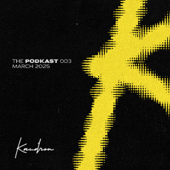 KAUDRON - PODKAST - 003 MARCH 2025