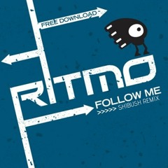 Ritmo - Follow Me (Shibush Remix) Free Download