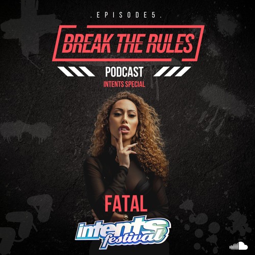 EP.5 | BREAK THE RULES MIXTAPE [FATAL INTENTS SPECIAL]