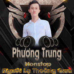 Nonstop - Người Lạ Thoáng Qua - Phương Trung Mix