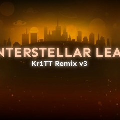 Interstellar Leap (Kr1TT Remix V3)